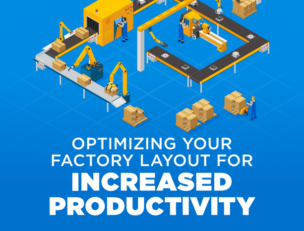 Optimizing Your Factory Layout For Increased Productivity