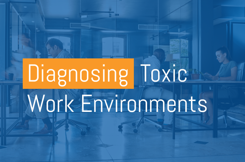 Recognizing The Symptoms Of A Toxic Work Environment